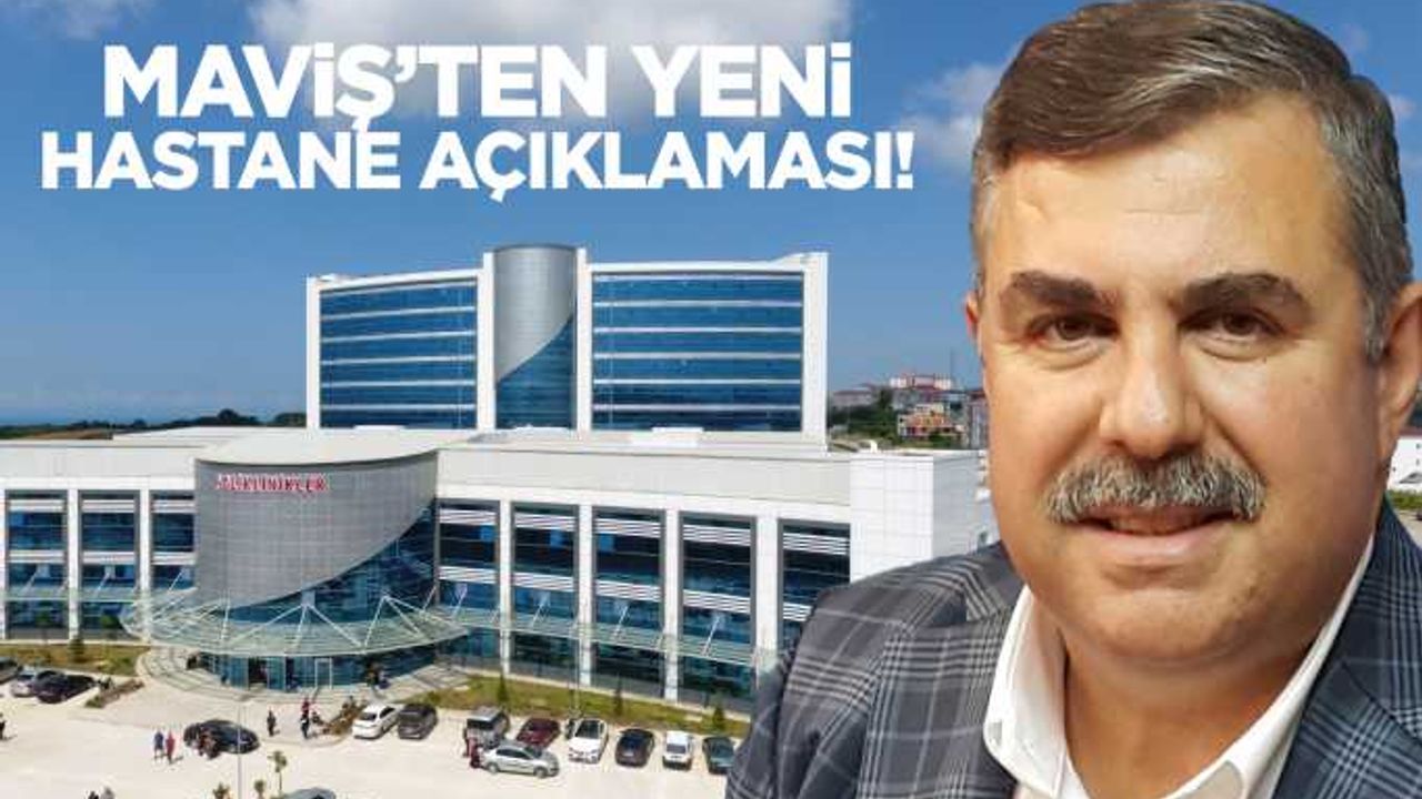 Maviş: Sinop'un yeni hastanesi hizmete girdi!
