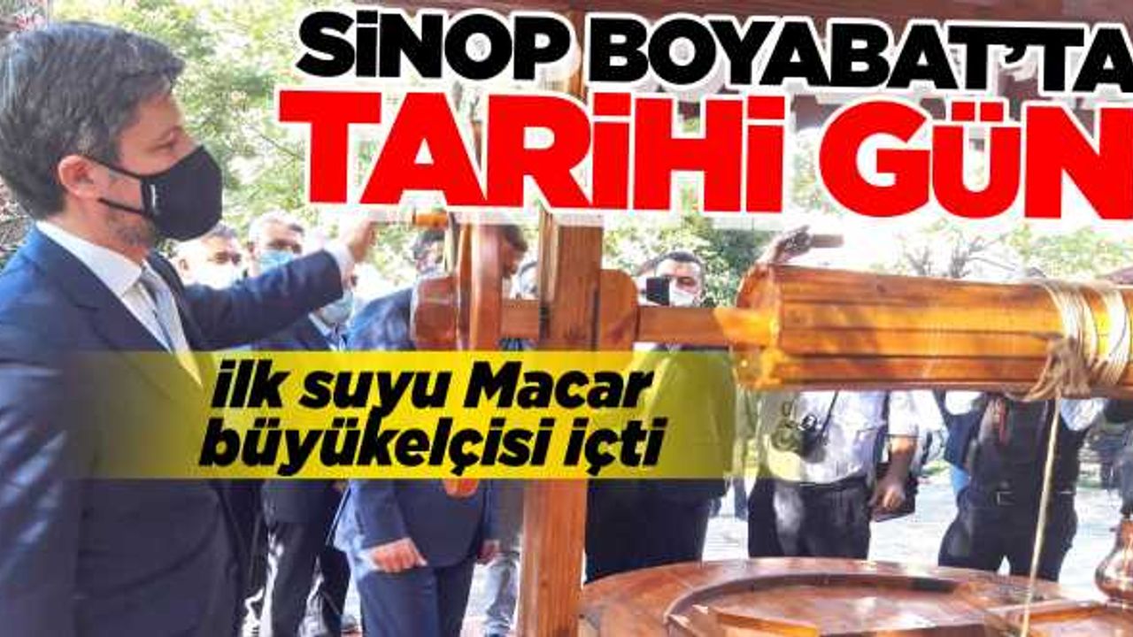 Boyabat'taki Macar kuyusundan ilk suyu büyükelçi içti