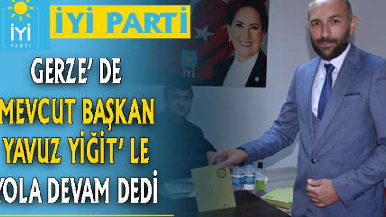 İYİ Parti Gerze'de Yavuz Yiğit ile devam!