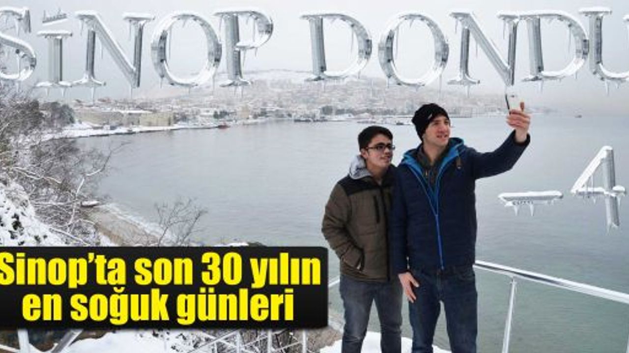 Sinop'ta son 30 yılın en soğuk günleri yaşanıyor