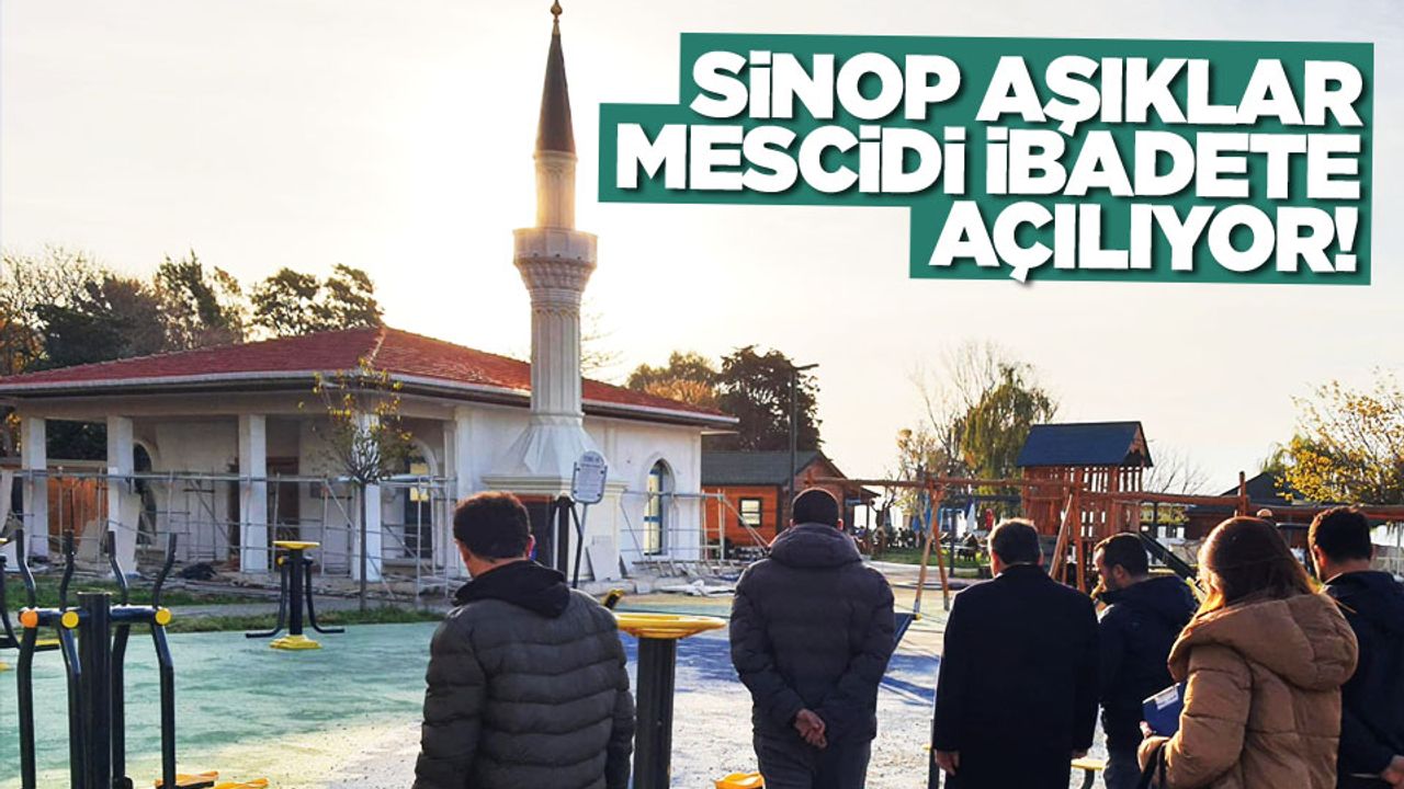 Sinop Aşıklar Mescidi ibadete açılıyor