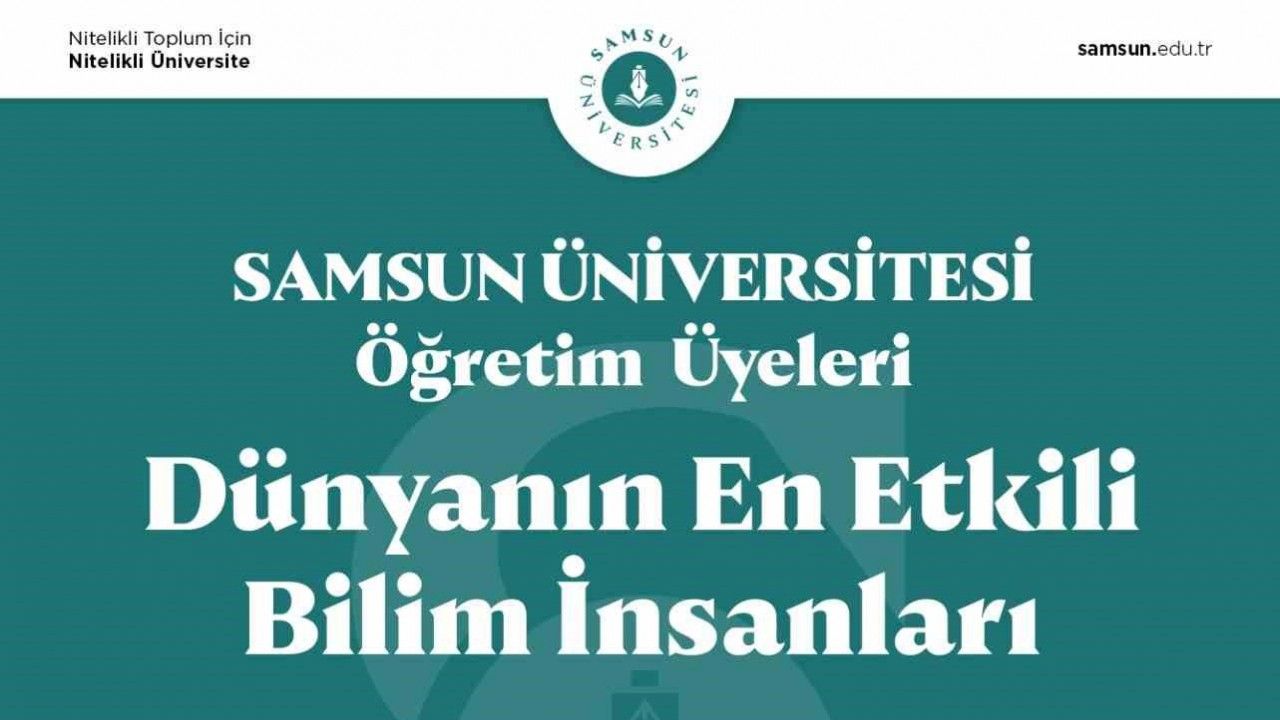 Samsun’dan 7 akademisyen "Dünyanın En Etkili Bilim İnsanları" listesine girdi