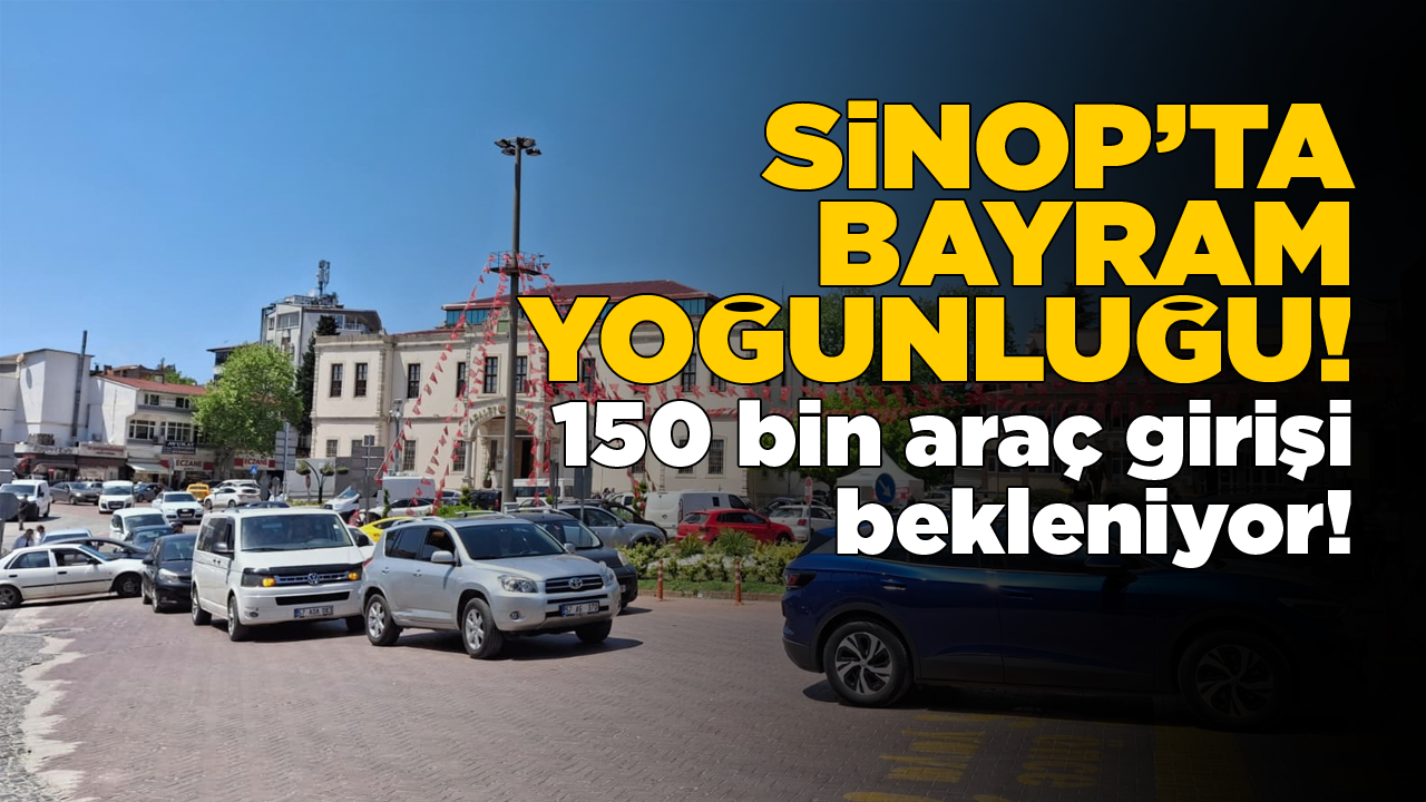 Sinop’ta bayram yoğunluğu başladı