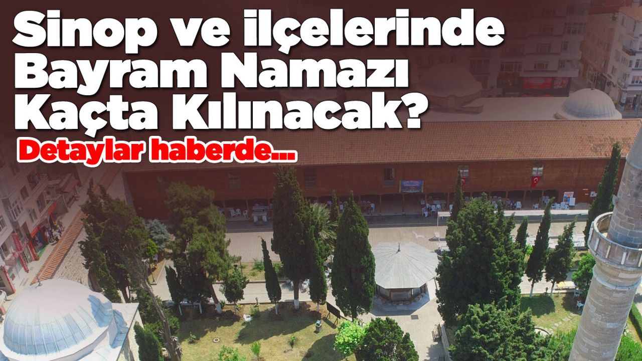Sinop’ta Kurban Bayramı Namazı saatleri belli oldu