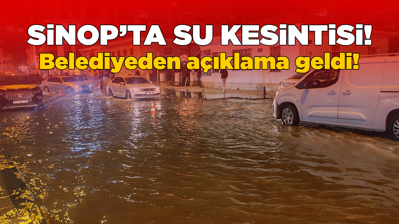 Sinop’ta su kesintisi yaşanıyor! Belediye açıklama yaptı!