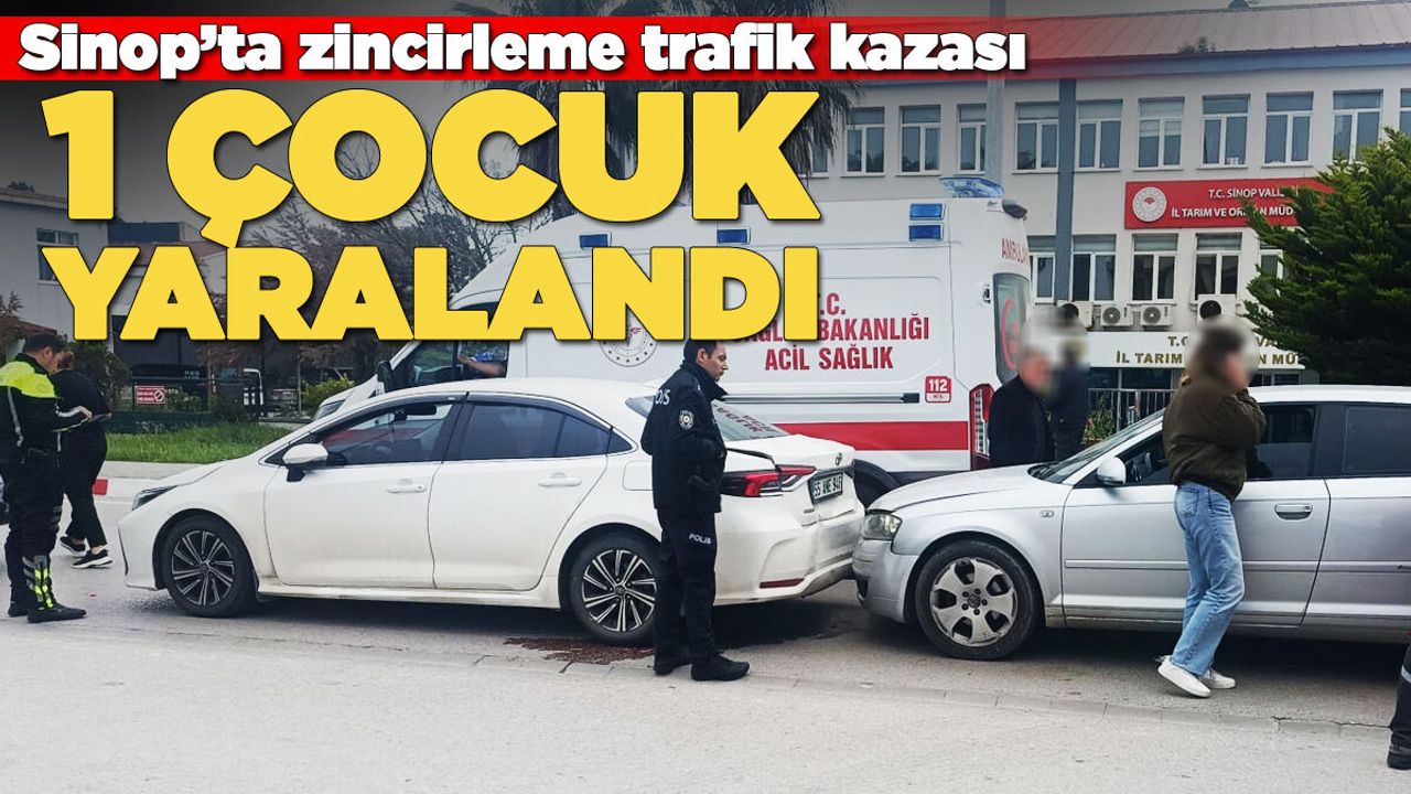 Sinop’ta üç araç çarpıştı, bir çocuk yaralandı