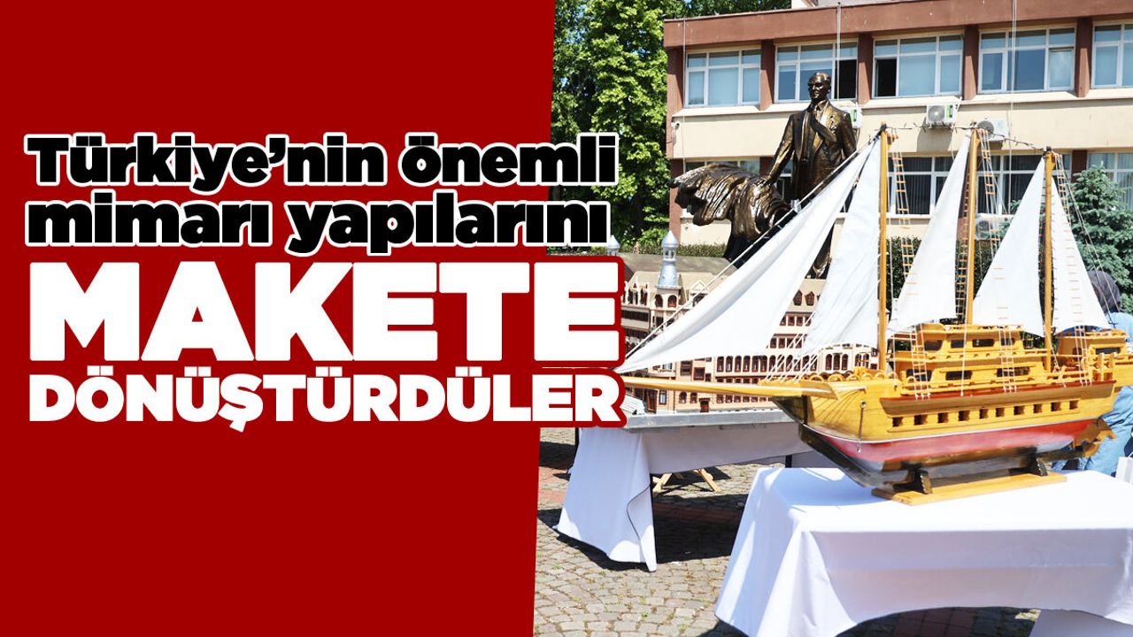 Sinop'ta hükümlülerin hazırladığı maketler sergilendi