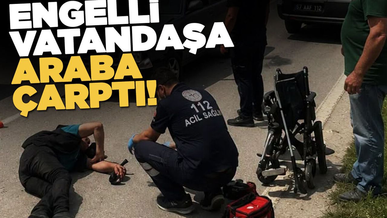 Otomobil engelli vatandaşa çarptı