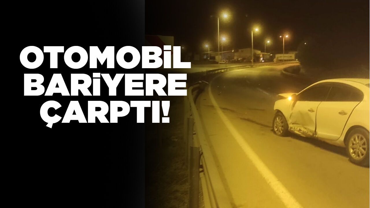 Bariyere çarpan otomobilin sürücüsü hastaneye kaldırıldı