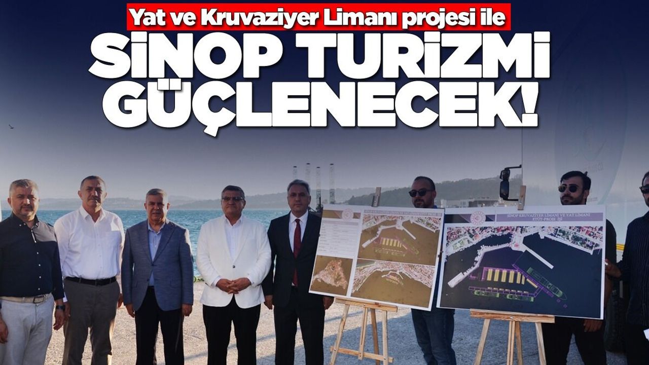 Yat ve Kruvaziyer Limanı Projesi ile Sinop turizmi güçlenecek