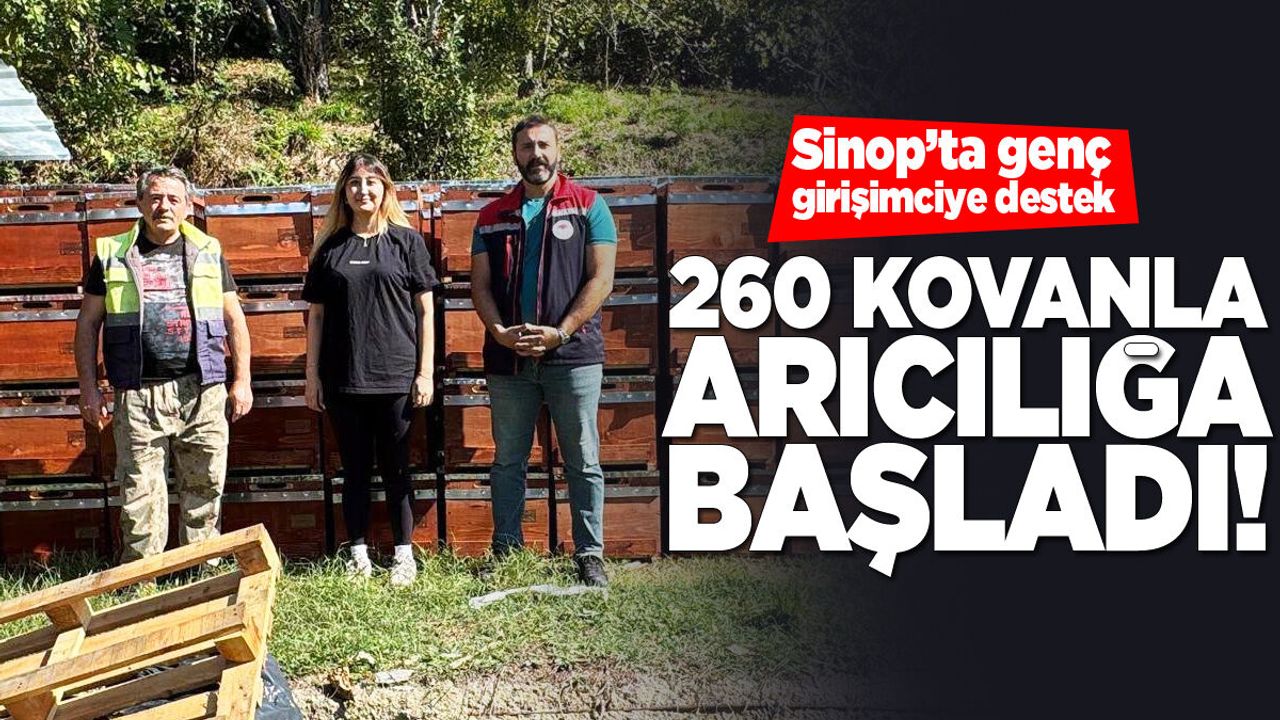Sinop’ta genç girişimci 260 kovanla arıcılığa başladı