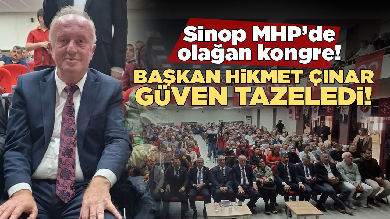 MHP Sinop İl Başkanı Hikmet Çınar güven tazeledi