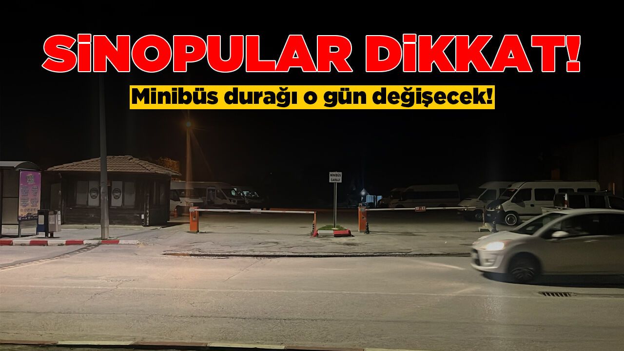 Sinop ilçe ve köy minibüslerinin kalkış durağında geçici değişiklik