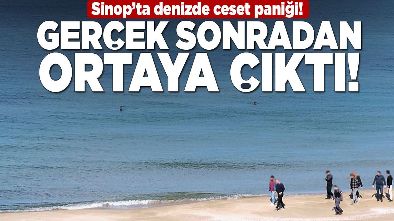 Sinop’ta denizde ceset paniği!