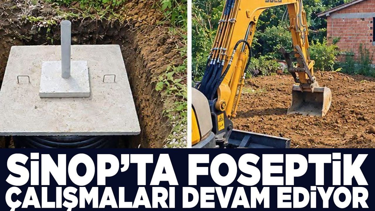 Sinop’ta 180 foseptik ünitesi yapımı sürüyor