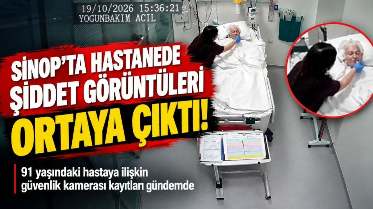 Sinop’ta 91 Yaşındaki Hastaya Şiddet Görüntüleri Ortaya Çıktı