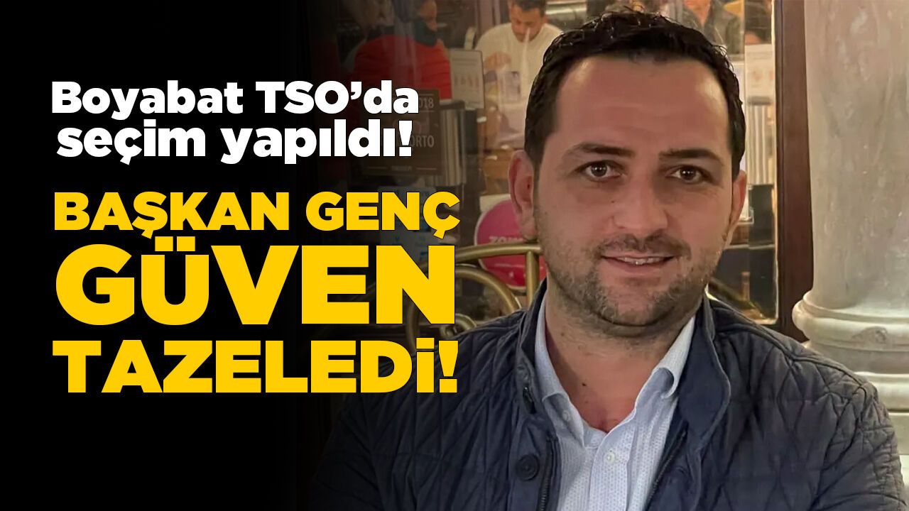Boyabat TSO’da Abdullah Genç güven tazeledi
