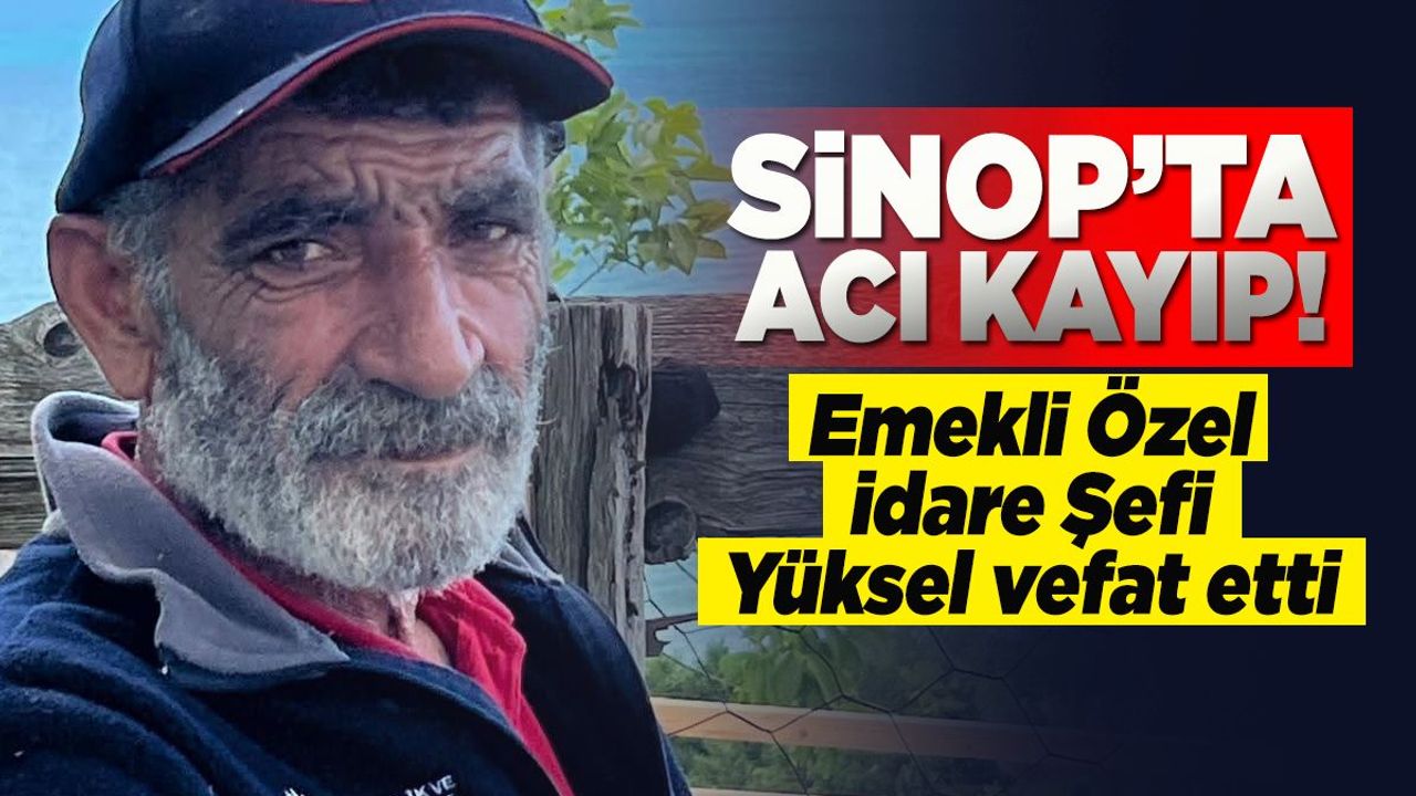 Emekli Özel İdare Şefi Yüksel’den acı haber