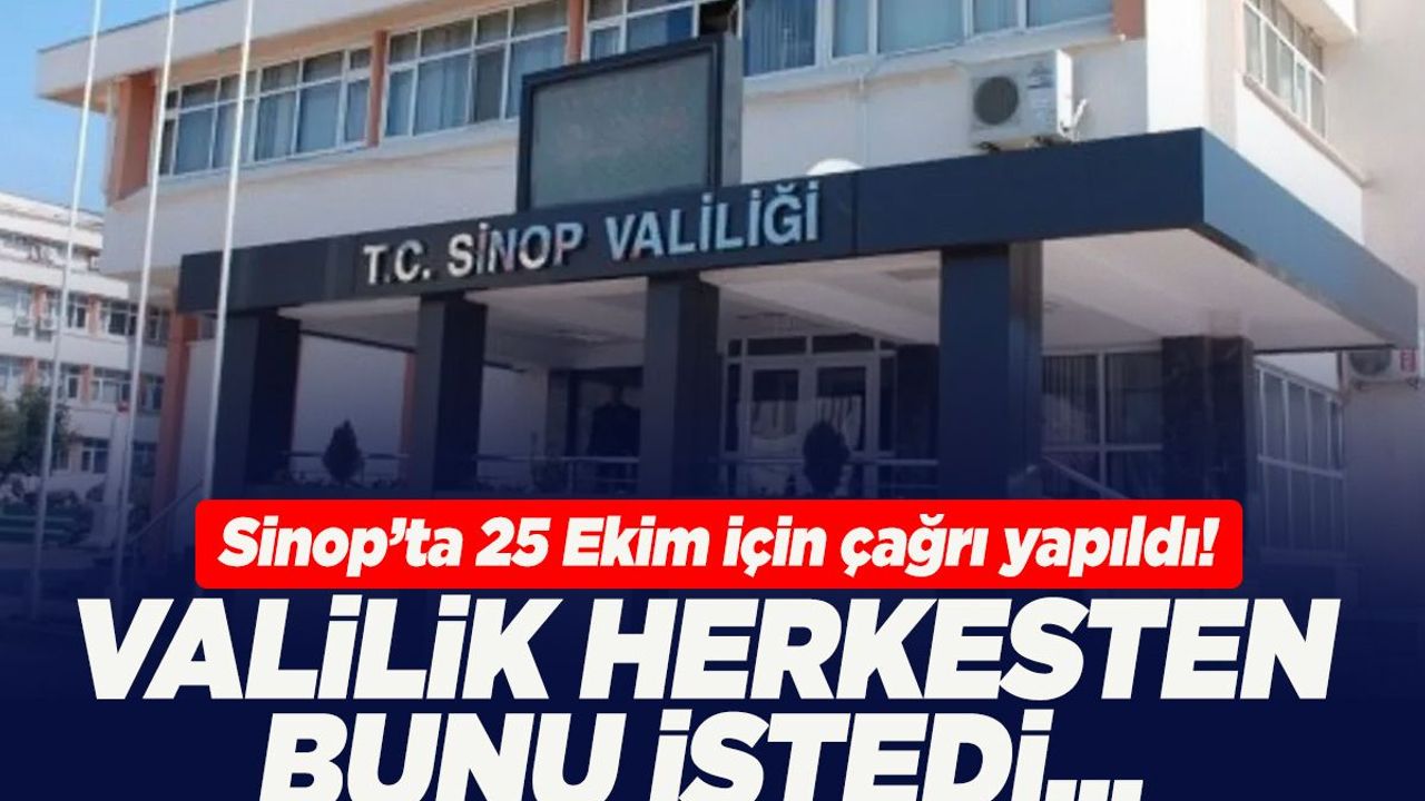 Sinop’ta 25 Ekim için çağrı yapıldı!