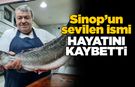 Sinoplu usta aşçı hayatını kaybetti
