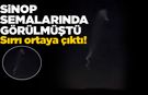 Sinop semalarında görülen cismin sırrı ortaya çıktı