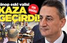 Sinop eski valisi Erol Karaömeroğlu kaza geçirdi