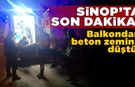 Sinop’ta bir genç balkondan beton zemine düştü
