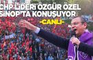 CHP Lideri Özgür Özel Sinop’ta