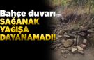 Bahçe duvarı büyük bir gürültüyle çöktü