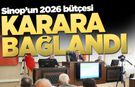 Sinop'un 2026 yılı bütçesi tamam!