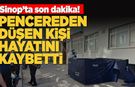 Sinop'ta yüksekten düşen yaşlı adam öldü