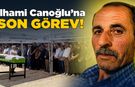 İlhami Canoğlu dualarla toprağa verildi!