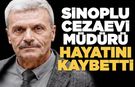 Sinoplu cezaevi müdüründen acı haber!