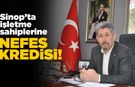 Sinop’ta işletme sahiplerine “Nefes Kredisi” desteği