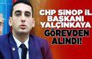 CHP Sinop İl Başkanı Yalçınkaya görevden alındı!