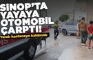 Sinop'ta yayaya otomobil çarptı: Yaralı hastaneye kaldırıldı