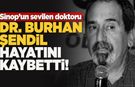 Sinop'un sevilen doktoru Şendil hayatını kaybetti