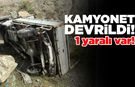 Kamyonetin devrilmesi sonucu 1 kişi yaralandı
