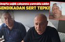 Sinop'ta sağlık çalışanı görevi başında darbedildi