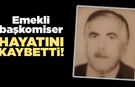 Sinoplu emekli başkomiser hayatını kaybetti