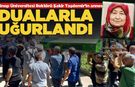 Rektör Taşdemir'in annesi dualarla uğurlandı