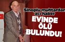 Sinoplu muhtar evinde ölü bulundu