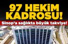 Sinop’a sağlıkta büyük takviye: 97 hekim kadrosu!