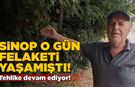 Sinop’ta 40 yıl önce yaşanan felaketin izleri silinmedi!