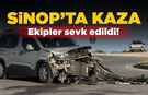 Sinop’ta kaza: Ekipler sevk edildi!