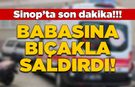 Sinop’ta bir çocuk babasına bıçakla saldırdı