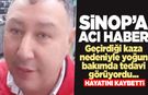Talihsiz kaza sonrası Sinop’a acı haber