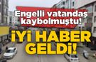 Sinop’ta kayıp engelli vatandaştan iyi haber!