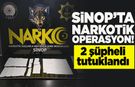 Sinop'ta narkotik operasyonu: 2 şüpheli tutuklandı!