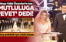 Vali Özarslan’ın kızı Şevval Aslı dünyaevine girdi